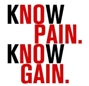 Know pain? Know Gain

